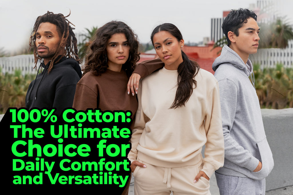 100% Cotton: The Ultimate Choice for Daily Comfort and Versatility