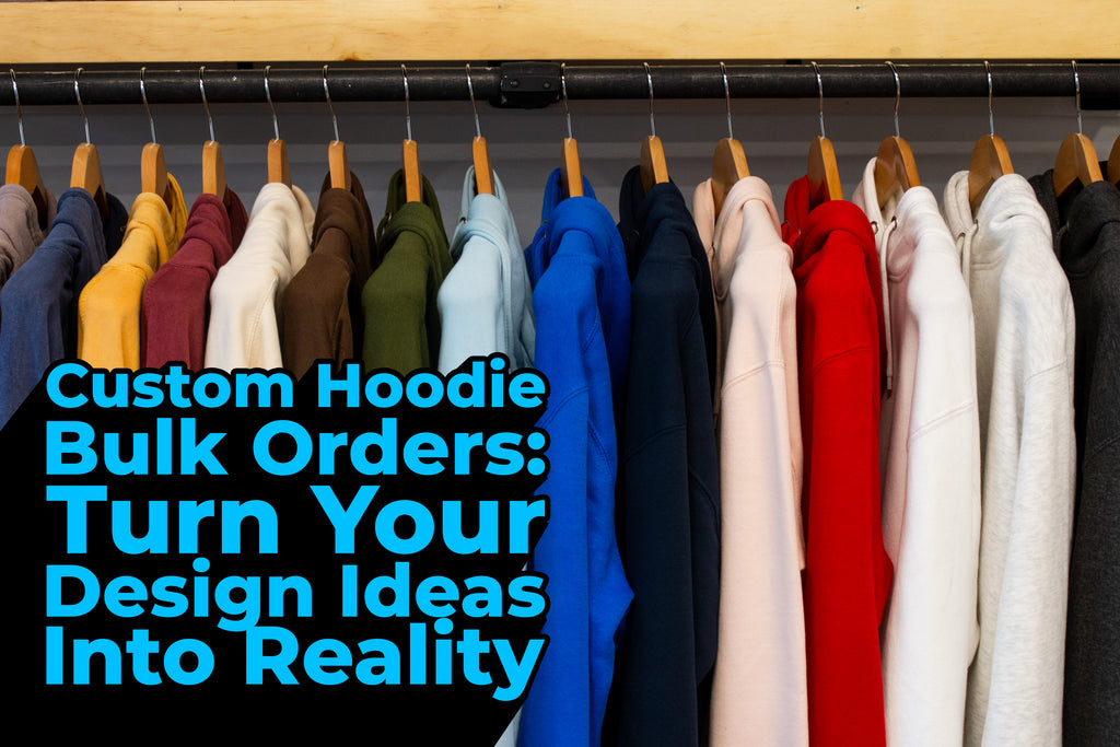 Custom Hoodie Bulk Orders Turn Your Design Ideas into Reality