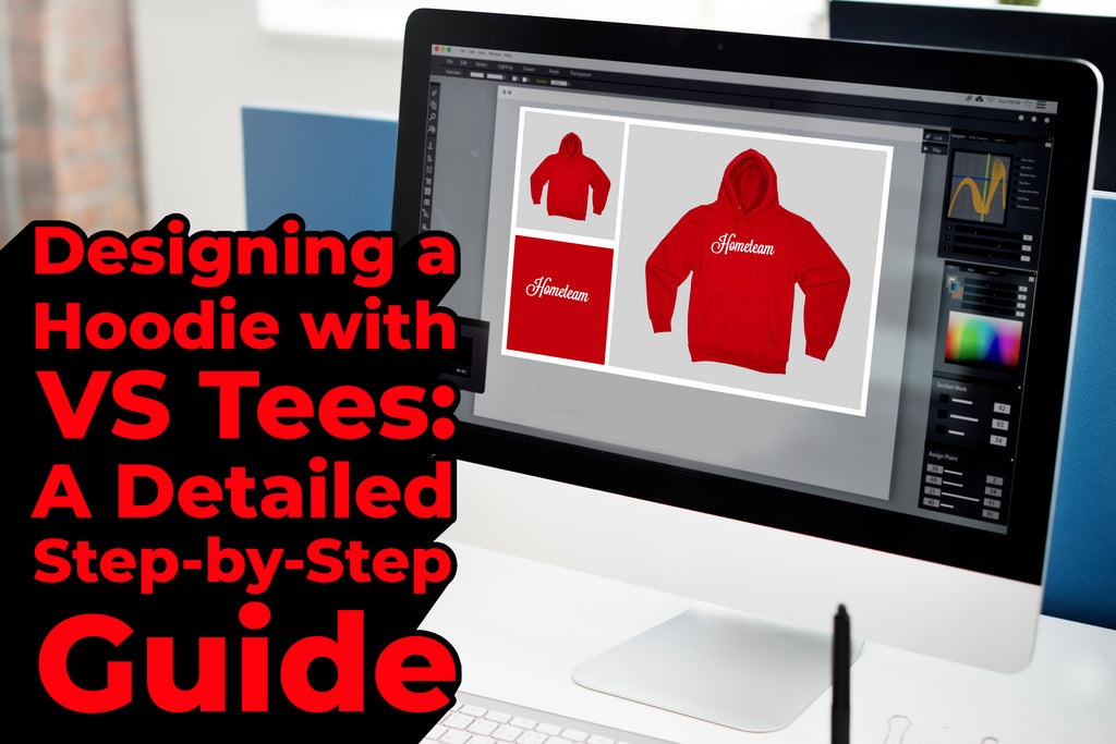 Designing a Hoodie with VS Tees: A Detailed Step-by-Step Guide