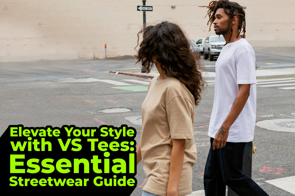 Elevate Your Style with VS Tees: Essential Streetwear Guide