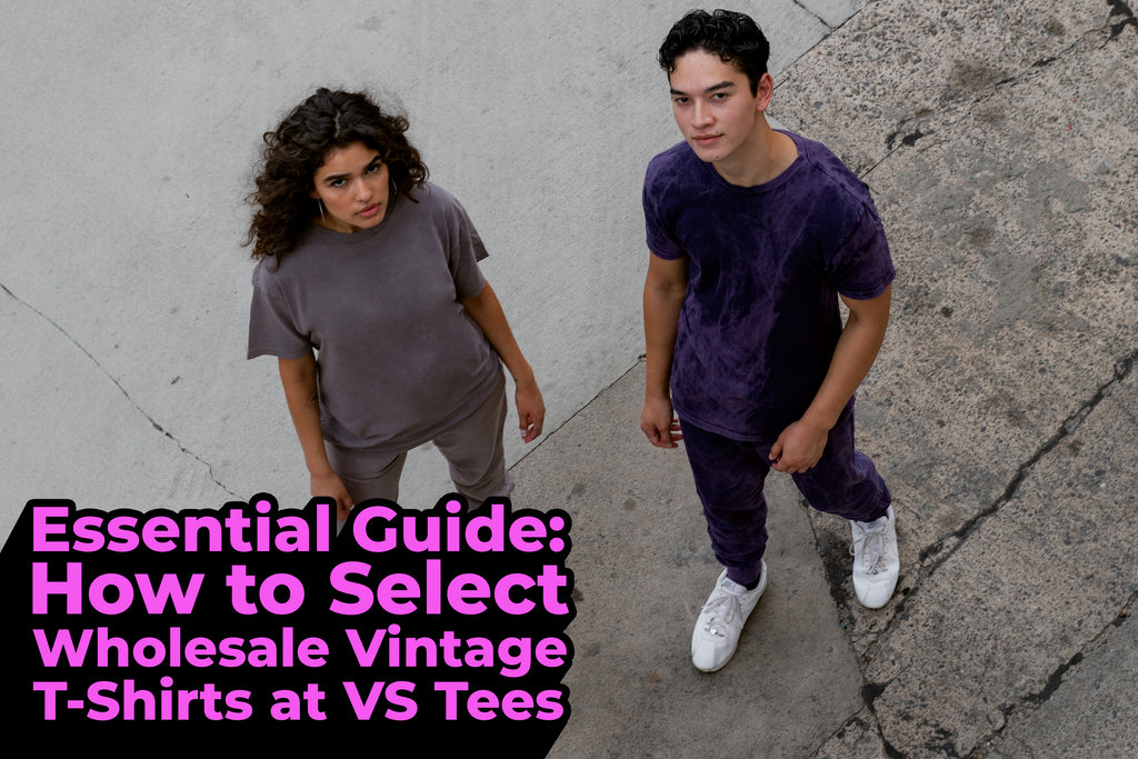 Essential Guide: How to Select Wholesale Vintage T-Shirts at VS Tees