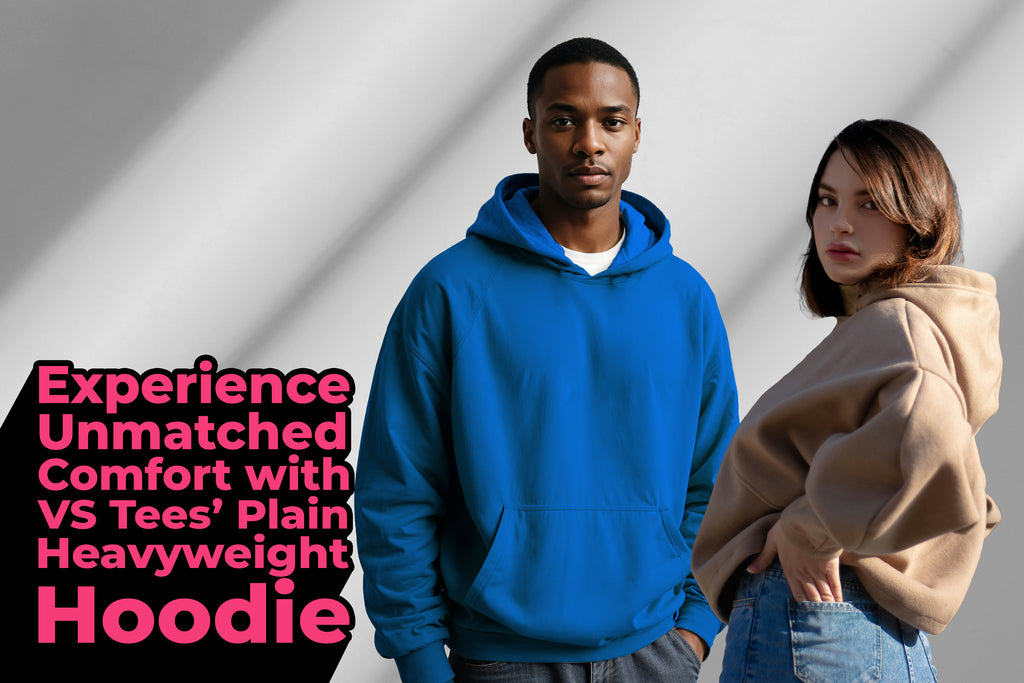 Experience Unmatched Comfort with VS Tees' Plain Heavyweight Hoodie