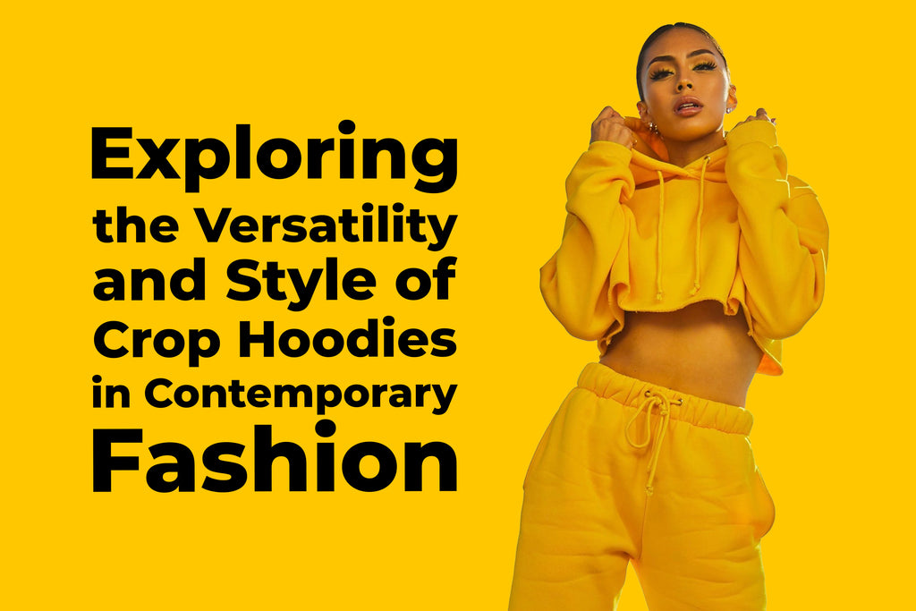 Exploring the Versatility and Style of Crop Hoodies in Contemporary Fashion