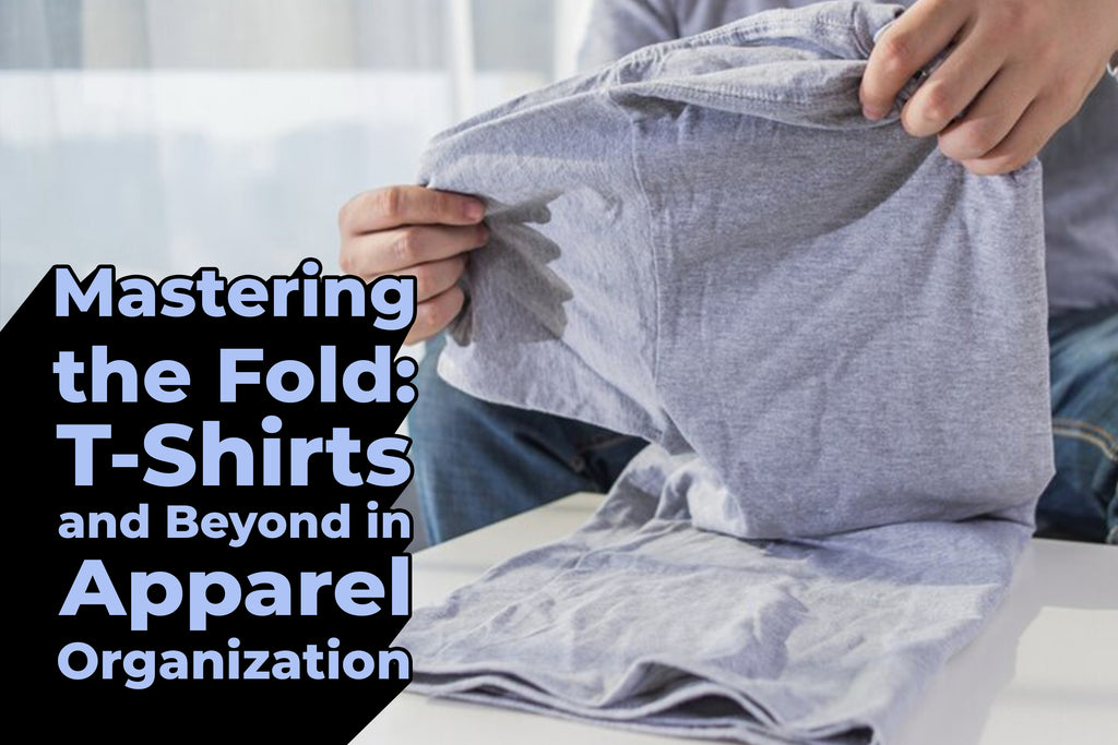 Mastering the Fold: T-Shirts and Beyond in Apparel Organization