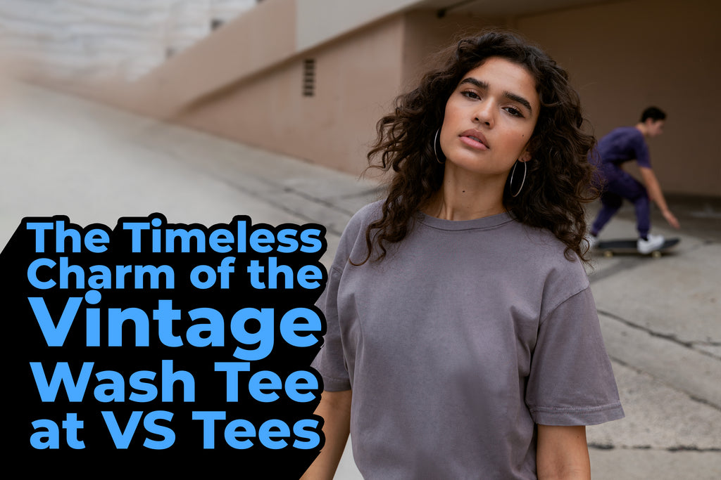 The Timeless Charm of the Vintage Wash Tee at VS Tees
