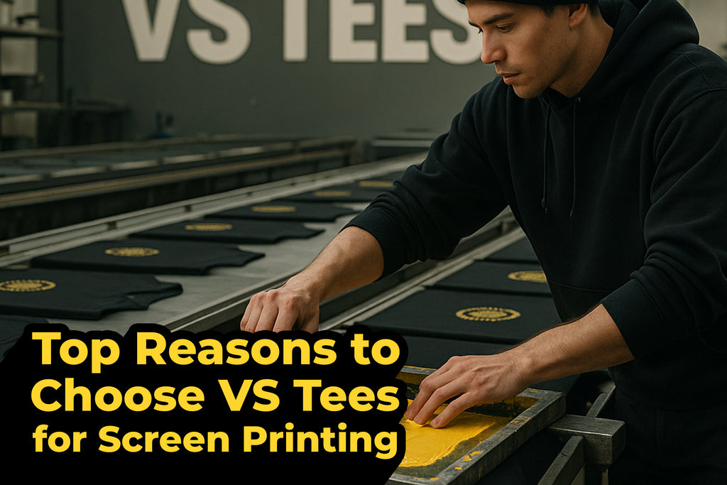 Top Reasons to Choose VS Tees for Screen Printing