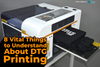 8 Vital Things to Understand About DTG Printing
