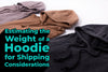 Estimating the Weight of a Hoodie for Shipping Considerations