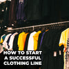 How to Start a Successful Clothing Line
