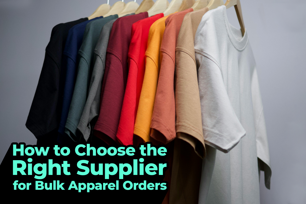 How to Choose the Right Supplier for Bulk Apparel Orders V.S. Tees™