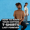 How to make your cotton T-Shirts last forever