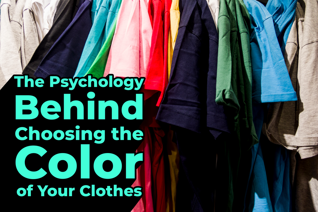 The Psychology Behind Choosing the Color of Your Clothes – VS Tees