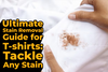Ultimate Stain Removal Guide for T-Shirts: Tackle Any Stain